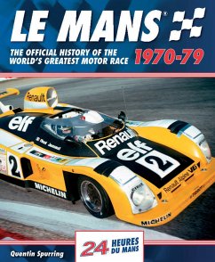 Le Mans 1970-79: The Official History of the World's Greatest Motor Race - Spurring, Quentin