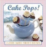 Cake Pops!: 25 Bite-Size Sweet Treats