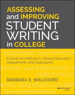 Assessing and Improving Student Writing in College - Walvoord, Barbara E.