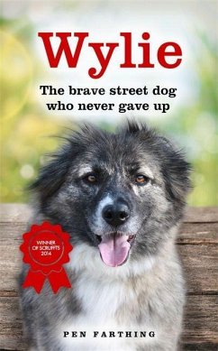 Cover Wylie: The Brave Street Dog Who Never Gave Up