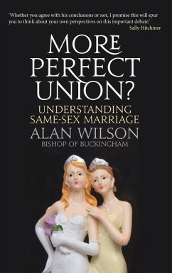 More Perfect Union: Understanding Same-Sex Marriage - Wilson, Alan