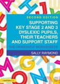 Supporting Key Stage 2 and 3 Dyslexic Pupils, their Teachers and Support Staff