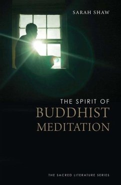 The Spirit of Buddhist Meditation - Shaw, Sarah