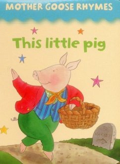 Mother Goose Rhymes: This Little Pig - Armadillo Publishing
