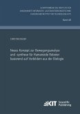 Neues Konzept zur Bewegungsanalyse und -synthese für Humanoide Roboter basierend auf Vorbildern aus der Biologie Neues Konzept zur Bewegungsanalyse und -synthese für Humanoide Roboter basierend auf Vorbildern aus der Biologie