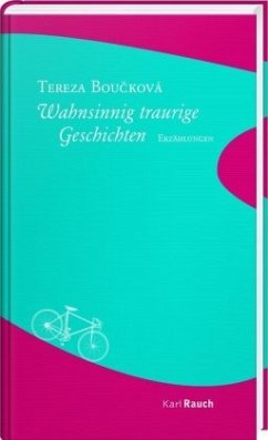 Wahnsinnig traurige Geschichten - Boucková, Tereza