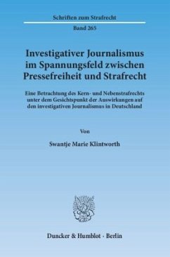 Investigativer Journalismus im Spannungsfeld zwischen Pressefreiheit und Strafrecht. - Klintworth, Swantje Marie