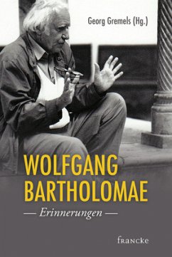 Wolfgang Bartholomae - Erinnerungen - Gremels, Georg
