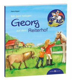 Mit dem heiligen Georg auf dem Reiterhof - Klippel, Petra