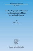 Strafverfolgung bei Straftaten von Bundeswehrsoldaten im Auslandseinsatz