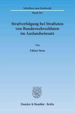 Strafverfolgung bei Straftaten von Bundeswehrsoldaten im Auslandseinsatz - Stam, Fabian