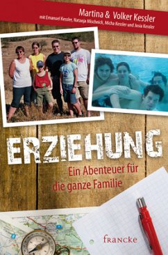 Erziehung - Ein Abenteuer für die ganze Familie - Kessler, Martina;Kessler, Volker