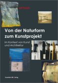 Von der Naturform zum Kunstprojekt.