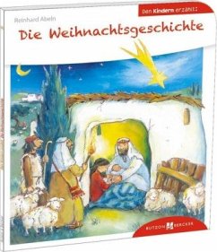 Die Weihnachtsgeschichte den Kindern erzählt - Abeln, Reinhard