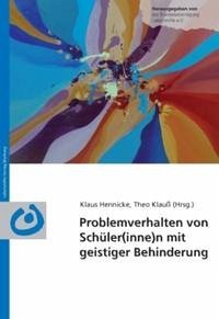 Problemverhalten von Schüler(inne)n mit geistiger Behinderung - Hennicke, Klaus; Klauß, Theo