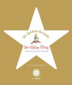 Der Kleine Prinz. Die Goldene Ausgabe - Saint-Exupéry, Antoine de