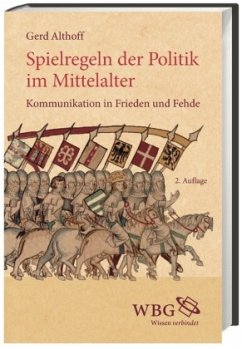 Spielregeln der Politik im Mittelalter - Althoff, Gerd