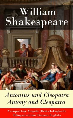 Antonius und Cleopatra / Antony and Cleopatra - Zweisprachige Ausgabe (Deutsch-Englisch) (eBook, ePUB) - Shakespeare, William