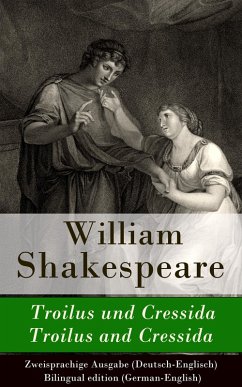 Troilus und Cressida / Troilus and Cressida - Zweisprachige Ausgabe (Deutsch-Englisch) (eBook, ePUB) - Shakespeare, William