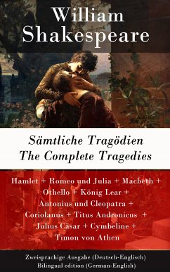 Sämtliche Tragödien / The Complete Tragedies - Zweisprachige Ausgabe (Deutsch-Englisch) / Bilingual edition (German-English) (eBook, ePUB) - Shakespeare, William