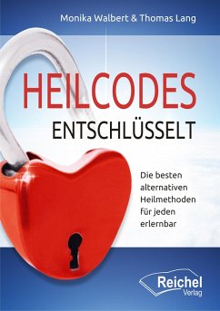 Heilcodes entschlüsselt (eBook, ePUB) - Walbert, Monika; Lang, Thomas