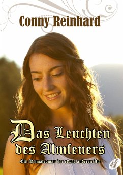 Das Leuchten des Almfeuers (eBook, PDF) - Reinhard, Conny