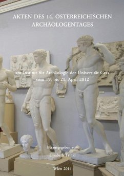 Akten des 14. Österreichischen Archäologentages am Institut für Archäologie der Universität Graz vom 19. bis 21. April 2012 (eBook, PDF)