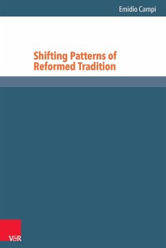 Shifting Patterns of Reformed Tradition (eBook, PDF) - Campi, Emidio