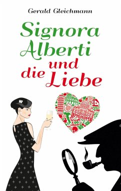 Signora Alberti und die Liebe (eBook, ePUB) - Gleichmann, Gerald