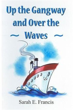 Up the Gangway and Over the Waves (eBook, PDF) - Francis, Sarah E.