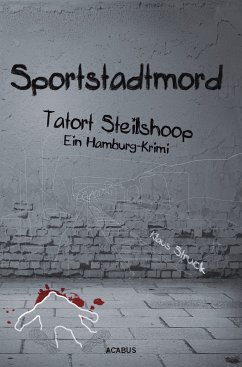 Sportstadtmord. Ein Hamburg-Krimi. Tatort Steilshoop (eBook, PDF) - Struck, Klaus