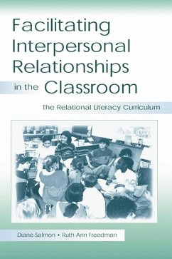 Facilitating interpersonal Relationships in the Classroom (eBook, PDF) - Salmon, Diane; Freedman, Ruth Ann