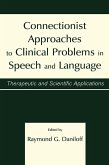 Connectionist Approaches To Clinical Problems in Speech and Language (eBook, PDF)
