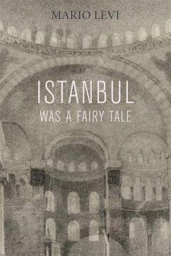 Istanbul Was a Fairy Tale (eBook, ePUB) - Levi, Mario