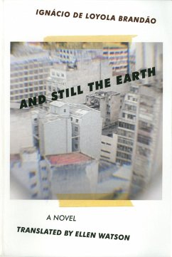 And Still the Earth (eBook, ePUB) - BrandÃ£o, IgnÃ¡cio de Loyola