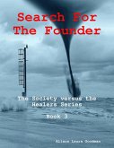 Search for the Founder: the Society Versus the Healers Series Book 3 (eBook, ePUB)