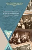 Migraciones internacionales, actores sociales y Estados. Perspectivas del análisis histórico.