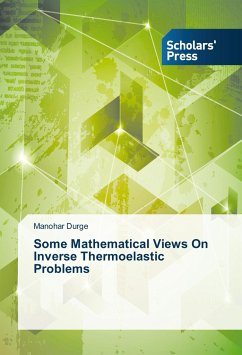 Some Mathematical Views On Inverse Thermoelastic Problems - Durge, Manohar