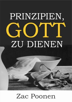 Prinzipien, Gott zu dienen (eBook, ePUB) - Poonen, Zac