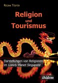 Religion und Tourismus. Darstellungen von Religionen im Lonely Planet Singapore