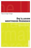 Die Illusion wertfreier Ökonomie