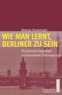 Wie man lernt, Berliner zu sein - Strohmaier, Brenda