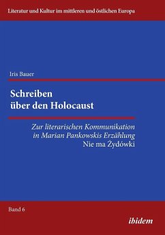 Schreiben über den Holocaust. Zur literarischen Kommunikation in Marian Pankowskis Erzählung 