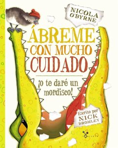 Ábreme con mucho cuidado ¡o te daré un mordisco! - Bromley, Nick