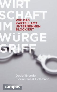 Wirtschaft im Würgegriff - Brendel, Detlef;Hoffmann, Florian J.