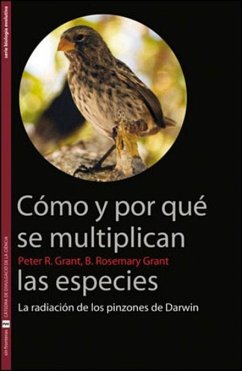 Cómo y por qué se multiplican las especies : la radiación de los pinzones de Darwin - Grant, Peter R.; Grant, B. Rosemary