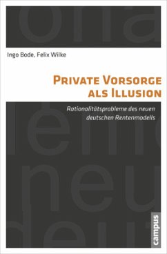 Private Vorsorge als Illusion - Bode, Ingo;Wilke, Felix