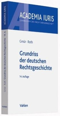 Grundriss der deutschen Rechtsgeschichte - Gmür, Rudolf; Roth, Andreas