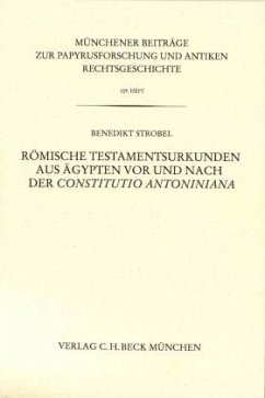 Römische Testamentsurkunden aus Ägypten vor und nach der Constitutio Antoniniana - Strobel, Benedikt