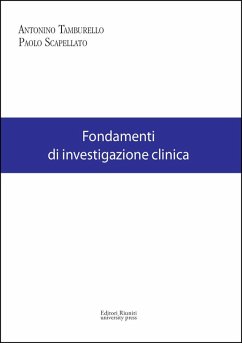 Fondamenti di investigazione clinica - Tamburello, Antonino; Scapellato, Paolo Fondamenti di investigazione clinica - Tamburello, Antonino; Scapellato, Paolo